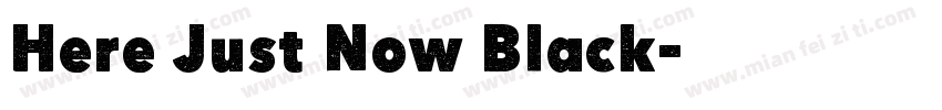 Here Just Now Black字体转换